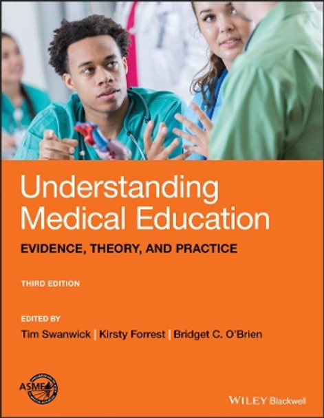 Understanding Medical Education: Evidence, Theory, and Practice by Tim Swanwick 9781119373827