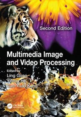Multimedia Image and Video Processing by Ling Guan 9781138072534