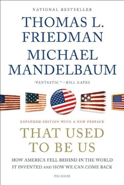 That Used to Be Us: How America Fell Behind in the World It Invented and How We Can Come Back by Thomas L Friedman 9781250013729