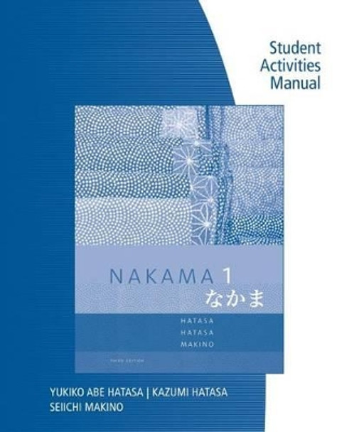 SAM for Hatasa/Hatasa/Makino's Nakama 1: Japanese Communication Culture Context, 3rd by Yukiko Abe Hatasa 9781285433455