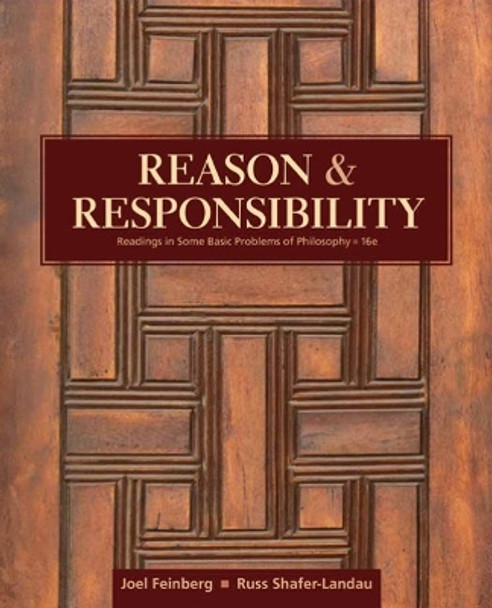 Reason and Responsibility: Readings in Some Basic Problems of Philosophy by Joel Feinberg 9781305502444