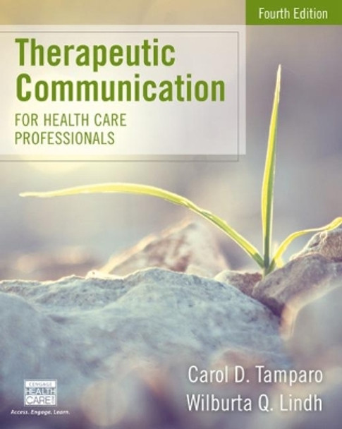 Therapeutic Communication for Health Care Professionals Wilburta Lindh (Highline Community College) 9781305574618 Therapeutic Communication for Health Care Professionals Wilburta Lindh (Highline Community College) 9781305574618