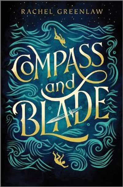 Compass and Blade by Rachel Greenlaw 9781335012326