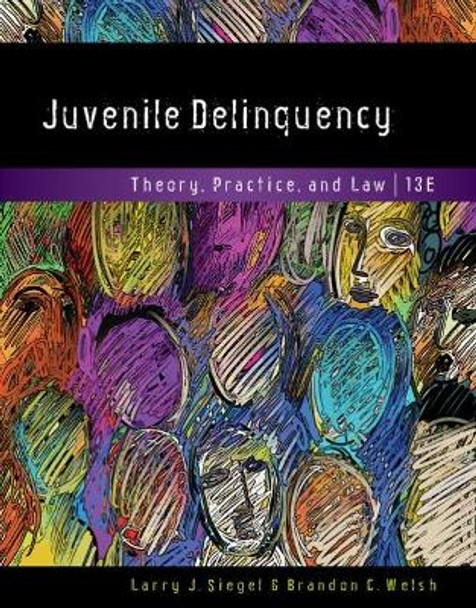 Juvenile Delinquency: Theory, Practice, and Law by Larry Siegel 9781337091831