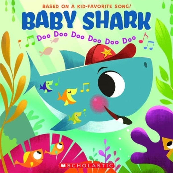 Baby Shark: Doo Doo Doo Doo Doo Doo by Scholastic 9781338712834