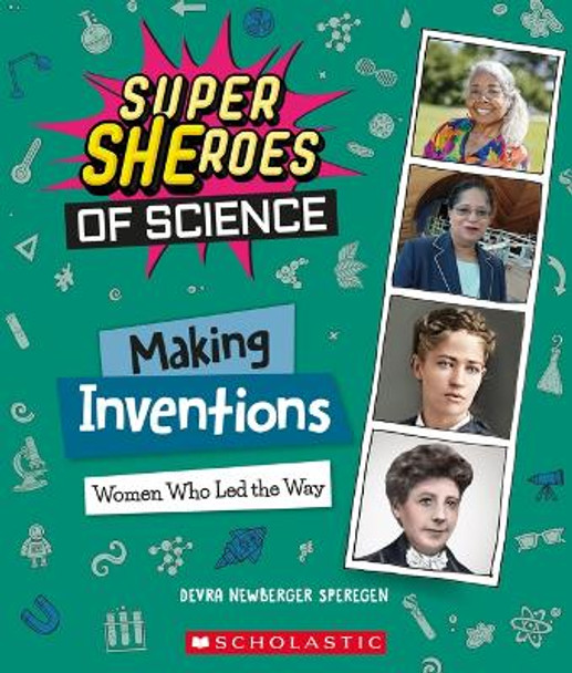 Making Inventions: Women Who Led the Way (Super Sheroes of Science) by Devra Newberger Speregen 9781338800289