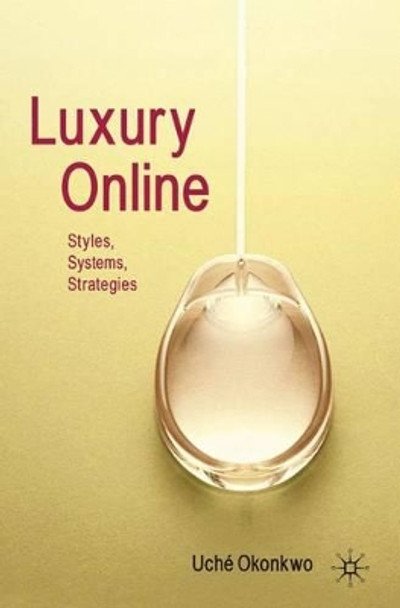 Luxury Online: Styles, Systems, Strategies by Uche Okonkwo 9781349364176