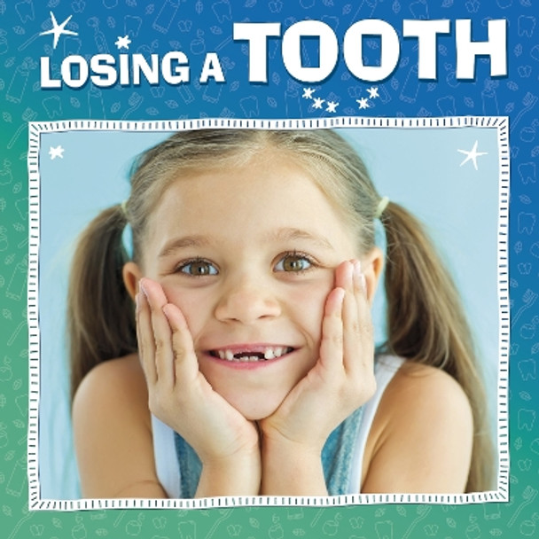 Losing a Tooth by Nicole A. Mansfield 9781398250413