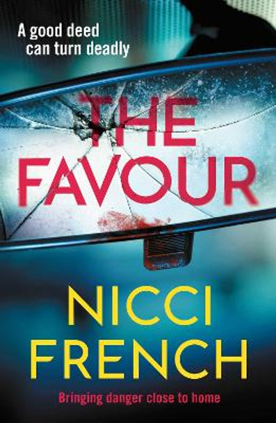 The Favour: The gripping new thriller from an author 'at the top of British psychological suspense writing' (Observer) by Nicci French 9781398509597