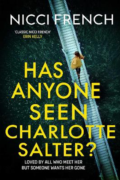 Has Anyone Seen Charlotte Salter?: The 'unputdownable' [Erin Kelly] new thriller from the bestselling author of psychological suspense by Nicci French 9781398524095