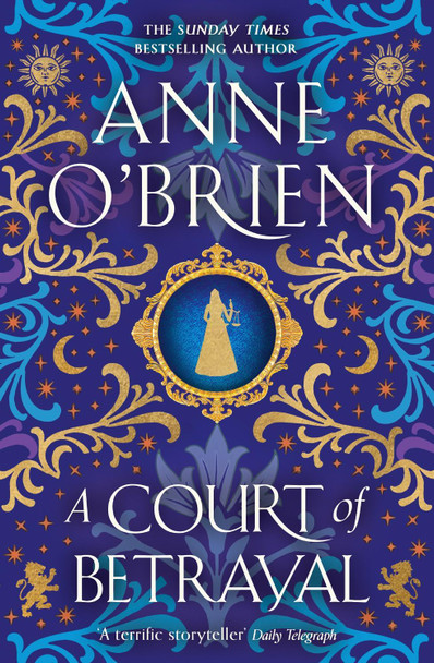 A Court of Betrayal: The gripping new historical novel from the Sunday Times bestselling author! by Anne O'Brien 9781398711198