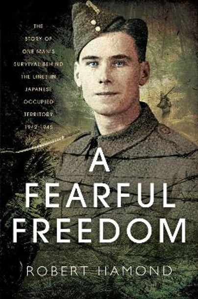 A Fearful Freedom by Robert Hamond 9781399016063