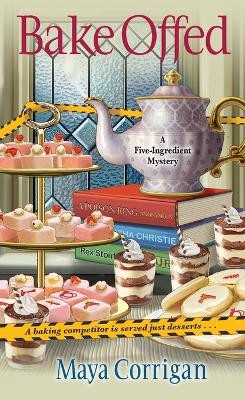 Bake Offed by Maya Corrigan