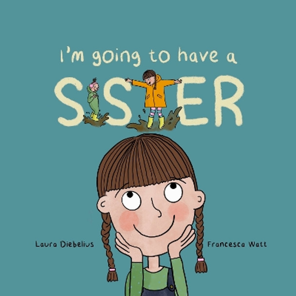 I'm Going to Have a Sister by Laura Diebelius 9781399973892