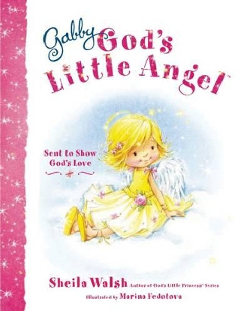 Gabby, God's Little Angel by Sheila Walsh 9781400317158