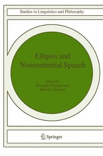 Ellipsis and Nonsentential Speech by Reinaldo Elugardo 9781402023002