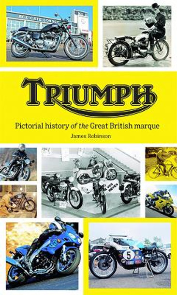 Triumph:Pictorial History by James Robinson