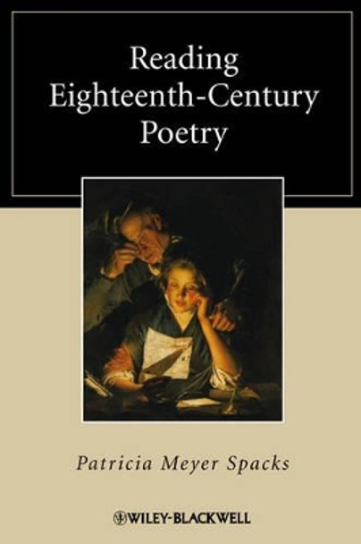 Reading Eighteenth-Century Poetry by Patricia Meyer Spacks 9781405153621