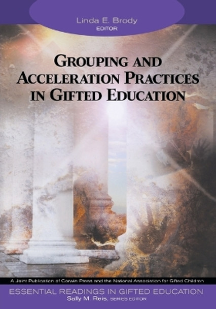 Grouping and Acceleration Practices in Gifted Education by Linda E. Brody 9781412904292