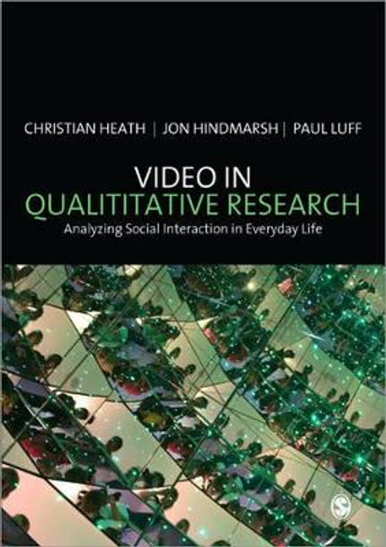 Video in Qualitative Research by Christian Heath 9781412929431