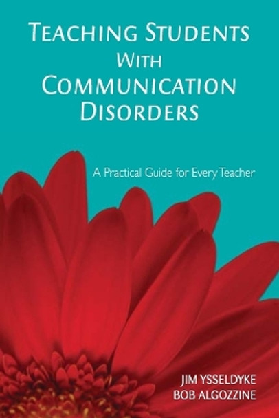 Teaching Students With Communication Disorders: A Practical Guide for Every Teacher by James E. Ysseldyke 9781412939034