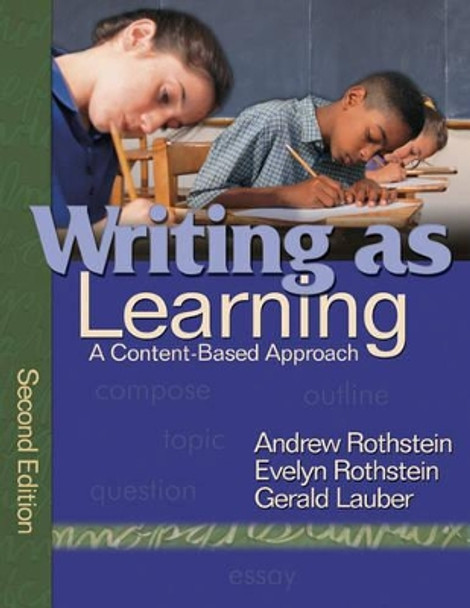 Writing as Learning: A Content-Based Approach by Andrew S. Rothstein 9781412949613