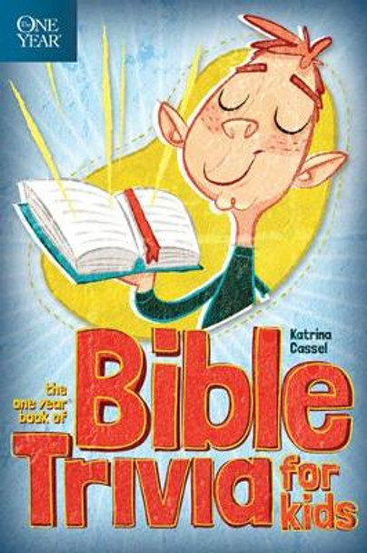 The One Year Book of Bible Trivia for Kids by Katrina Cassel 9781414371603