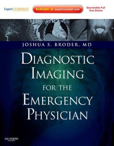 Diagnostic Imaging for the Emergency Physician: Expert Consult - Online and Print by Joshua Broder 9781416061137