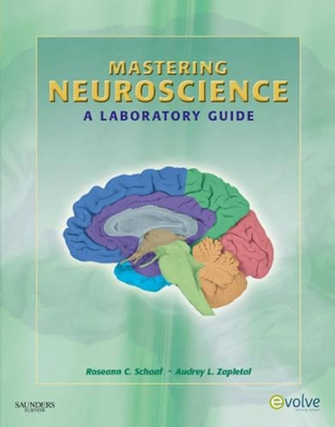 Mastering Neuroscience: A Laboratory Guide by Roseann Cianciulli Schaaf 9781416062226