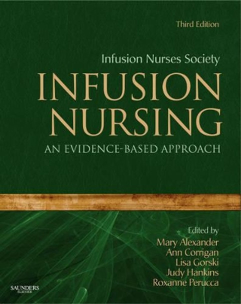 Infusion Nursing: An Evidence-Based Approach by Infusion Nurses Society 9781416064107