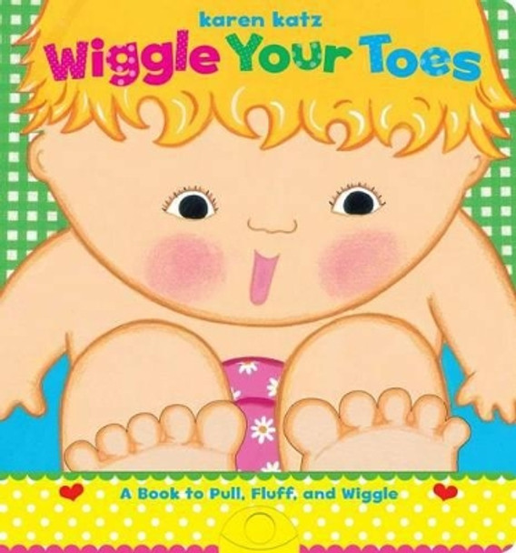 Wiggle Your Toes by Karen Katz 9781416903659