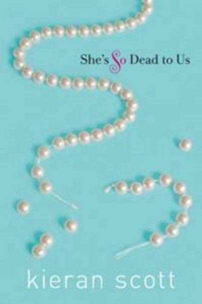 She's So Dead to Us by Kieran Scott 9781416999515