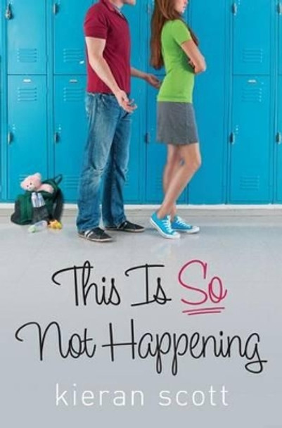 This Is So Not Happening by Kieran Scott 9781416999553