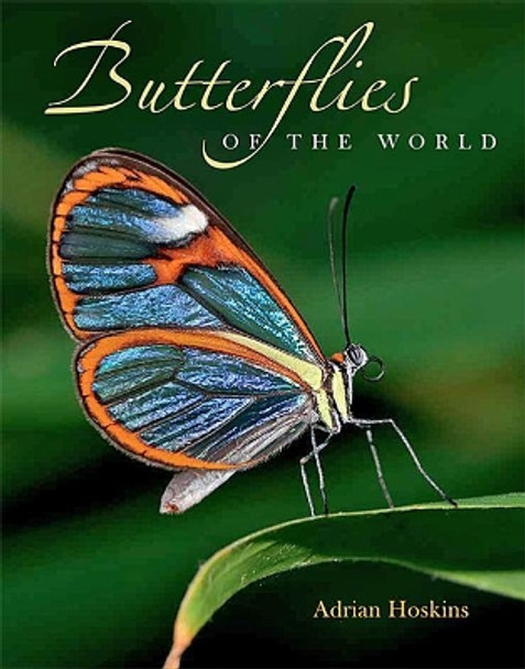 Butterflies of the World by Adrian Hoskins 9781421427171