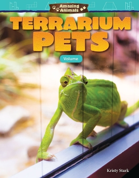 Amazing Animals: Terrarium Pets: Volume (Grade 6) by Kristy Stark 9781425858919