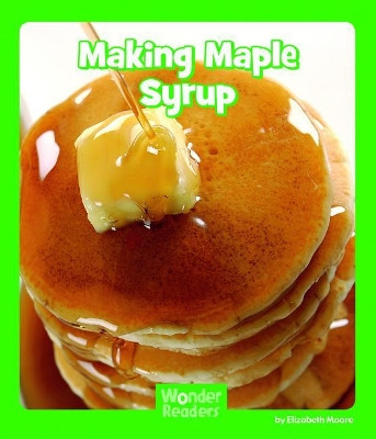 Making Maple Syrup by Adjunct Lecturer Elizabeth Moore 9781429678667