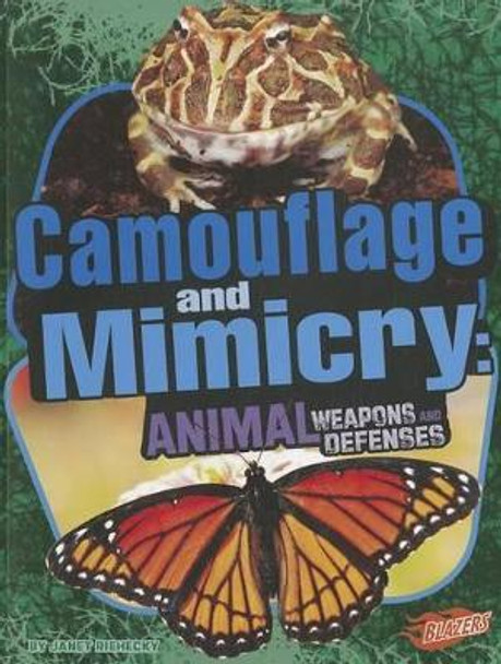 Camouflage and Mimicry: Animal Weapons and Defenses (Animal Weapons and Defenses) by Janet Riehecky 9781429680073