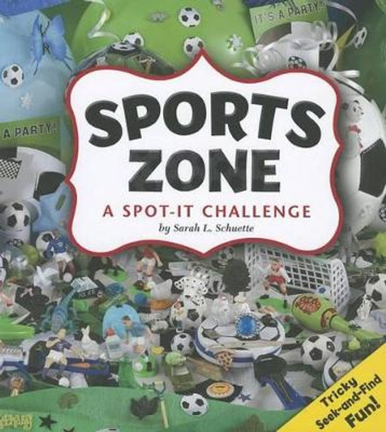 Sports Zone: A Spot-It Challenge by Sarah L Schuette 9781429687126