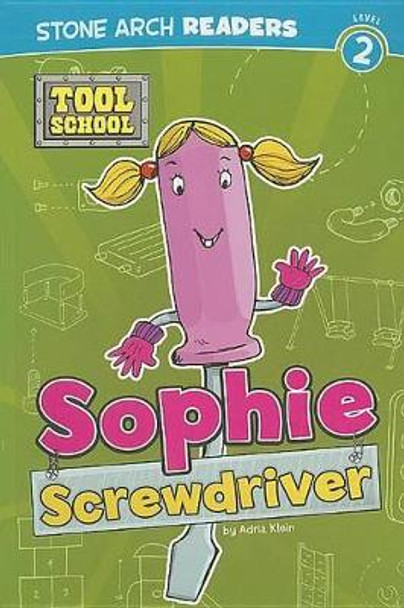 Sophie Screwdriver by Andrew Rowland 9781434233868