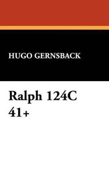 Ralph 124c 41+ by Hugo Gernsback 9781434498489