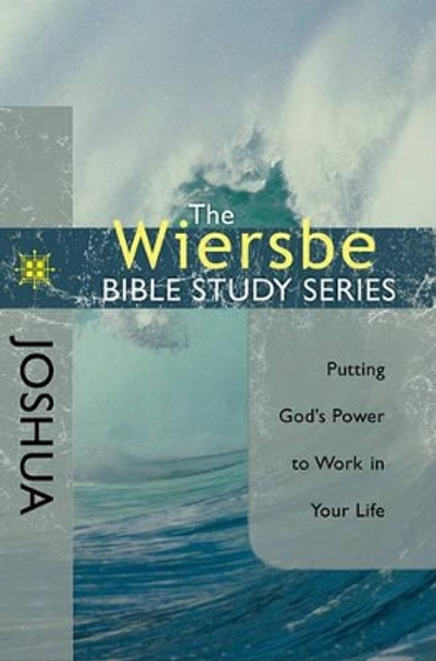 Joshua: Putting God's Power to Work in Your by Warren Wiersbe 9781434702326