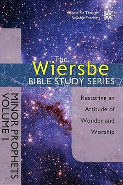 Wiersbe Bible Study Series: Minor Prophets Vol 1 by Warren Wiersbe 9781434705020