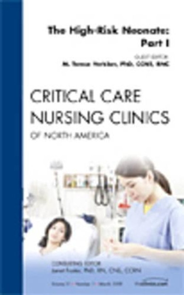 The High-Risk Neonate: Part I, An Issue of Critical Care Nursing Clinics by M. Terese Verklan 9781437704648