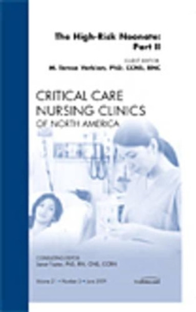 The High-Risk Neonate: Part II, An Issue of Critical Care Nursing Clinics by M. Terese Verklan 9781437704655