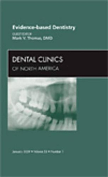 Evidence-based Dentistry, An Issue of Dental Clinics by Mark V. Thomas 9781437704662