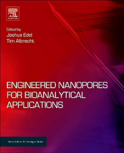 Engineered Nanopores for Bioanalytical Applications by Joshua B. Edel 9781437734737