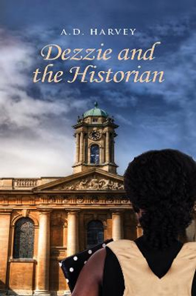 Dezzie and the Historian by A.D. Harvey