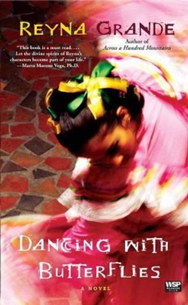 Dancing with Butterflies: A Novel by Reyna Grande 9781439109069