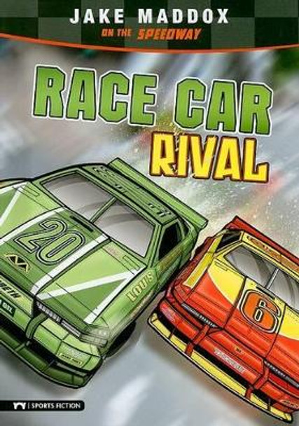 Race Car Rival: Jake Maddox on the Speedway by Jake Maddox 9781434216014