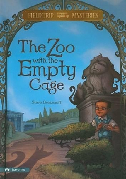 Field Trip Mysteries: The Zoo with the Empty Cage by Steve Brezenoff 9781434216106